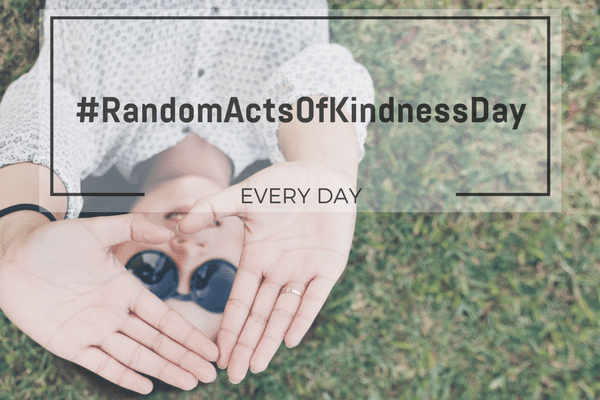 #RandomActsOfKindnessDay Every Day